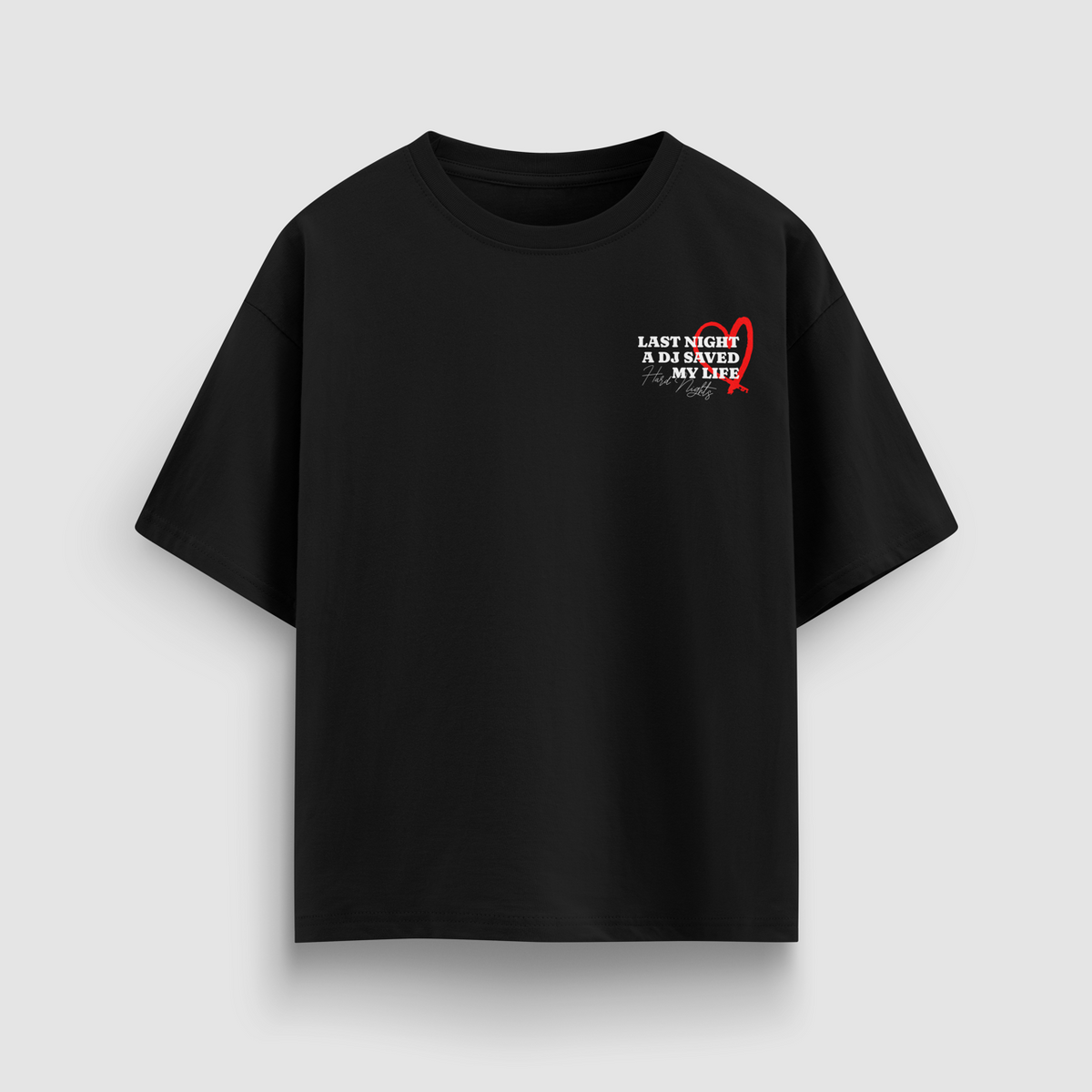 Last night a dj saved my life – T-shirt oversize