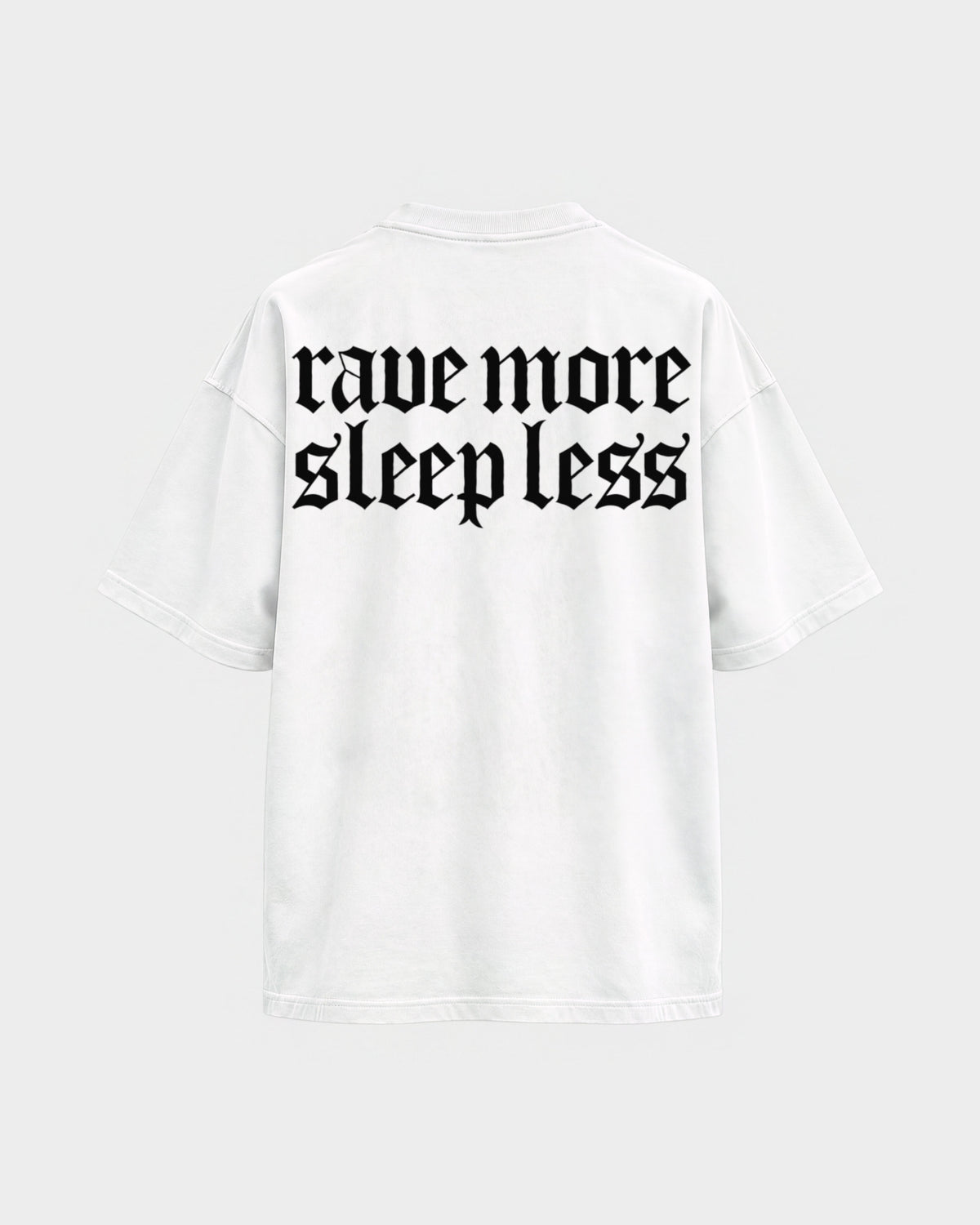 Rave more sleep less – Oversized Shirt in Weiß, Rückenprint – Hard Nights