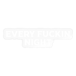 Every fuckin night (Sticker) - Transparent glänzend