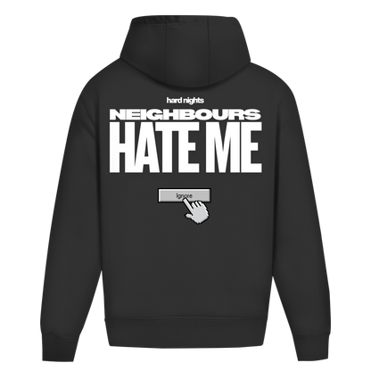 Neighbours hate me – Oversized hoodie