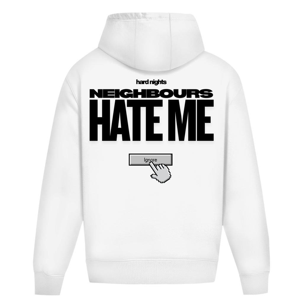 Neighbours hate me – Oversized hoodie