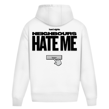 Neighbours hate me – Oversized hoodie