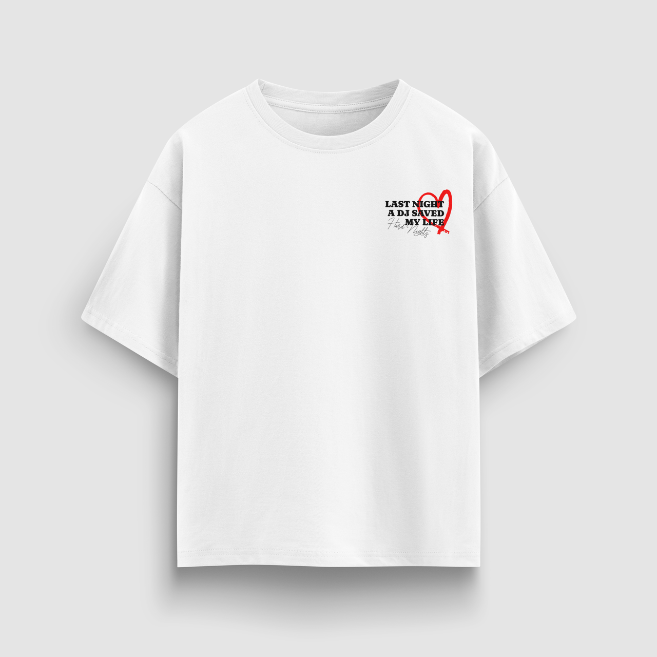 Včera v noci mi DJ zachránil život (nadměrná košile)
