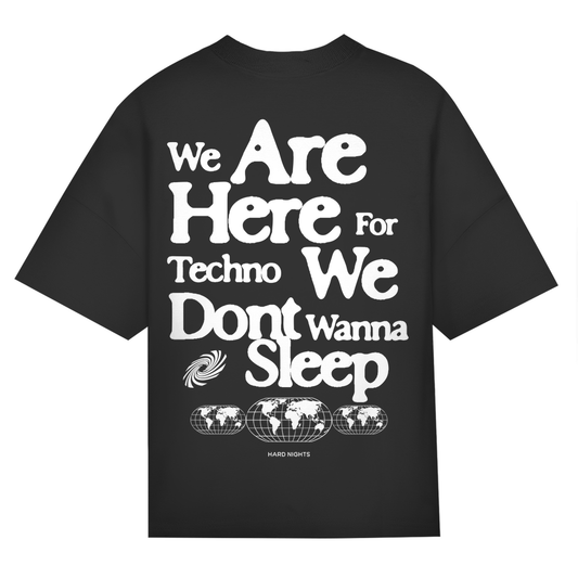 We are here for techno – Maglietta oversize | Nero