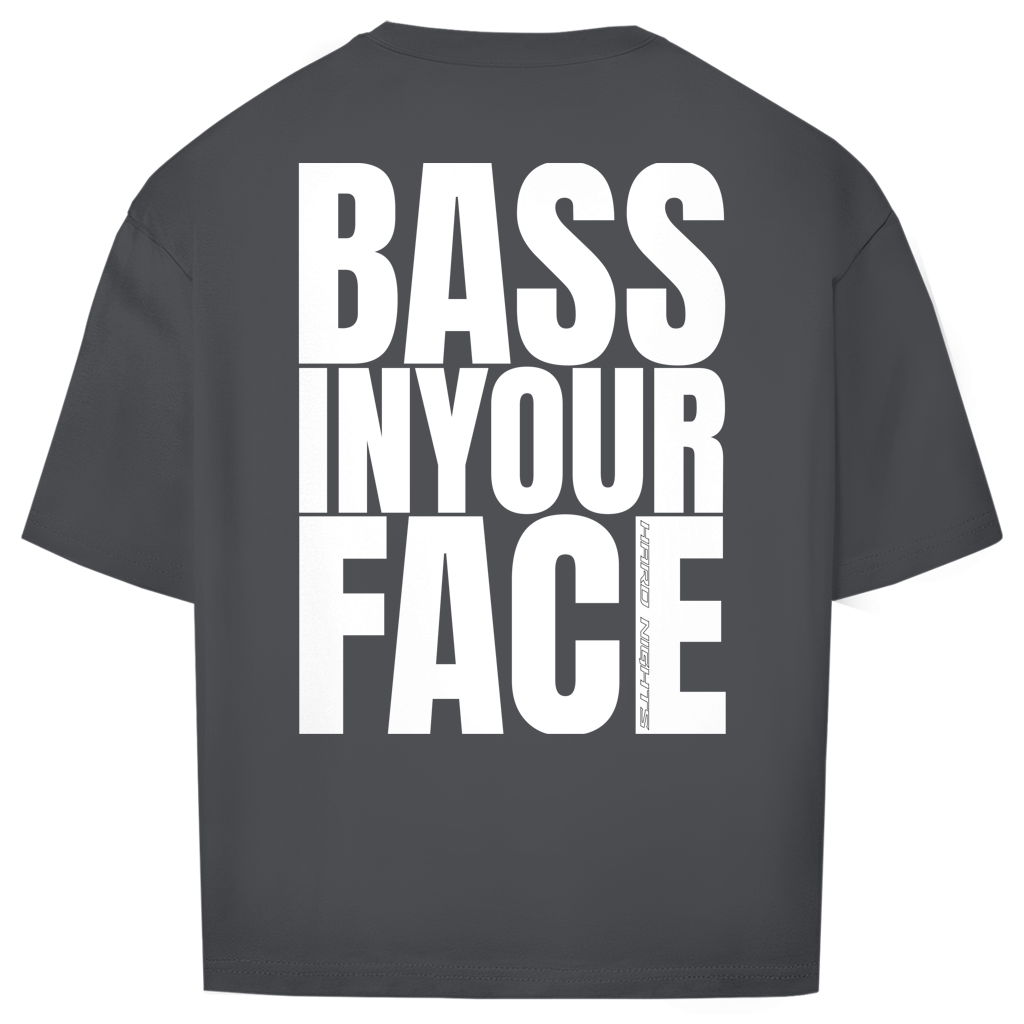 Bass in your face (Oversized shirt)