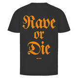 Rave or Die (basisshirt)