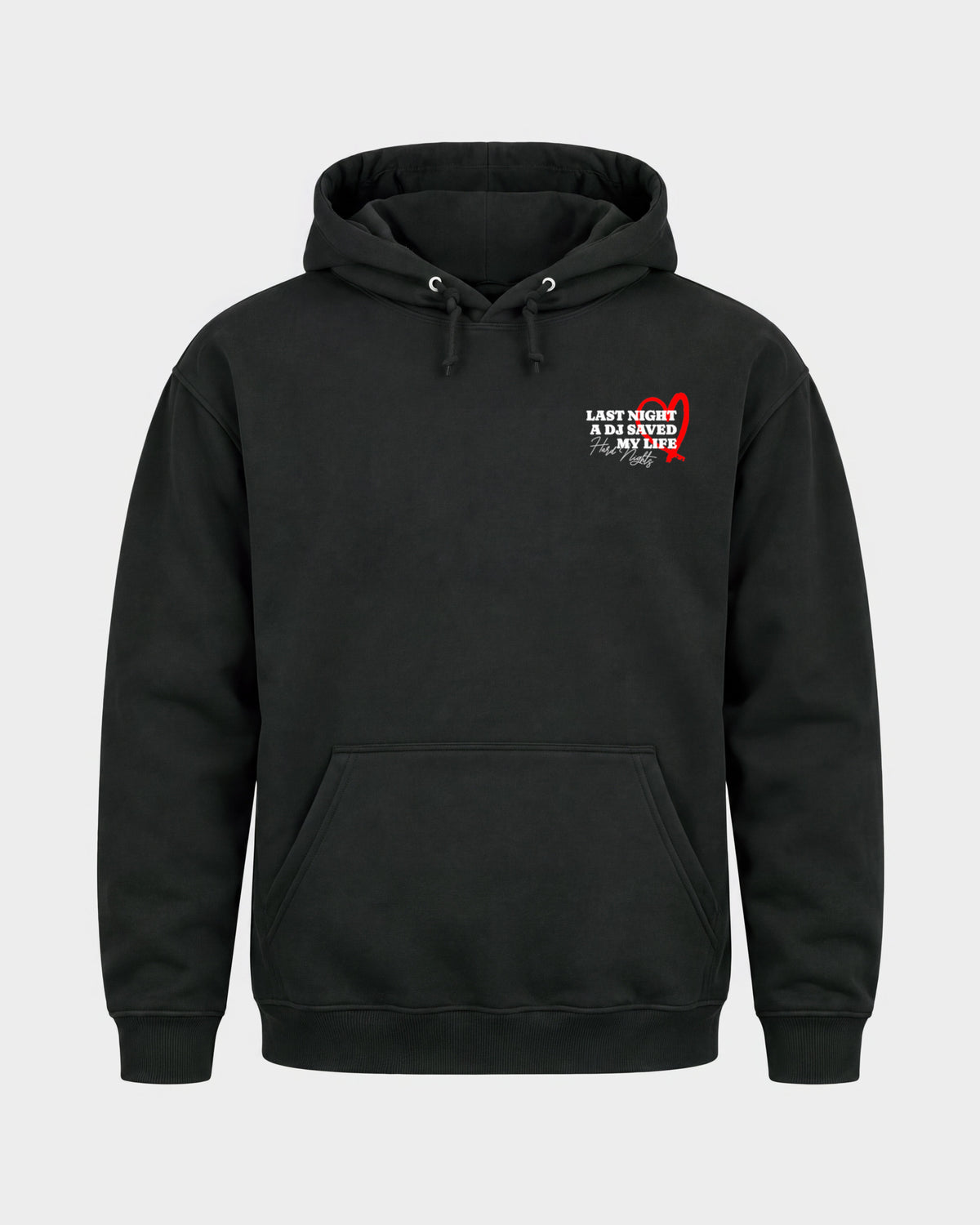 Last night a dj saved my life – Basic Hoodie in Schwarz, Frontprint – Hard Nights