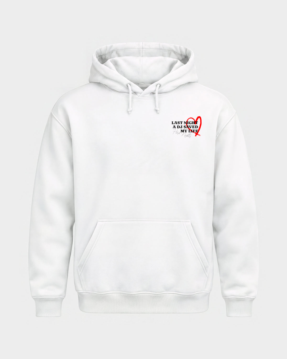Last night a dj saved my life – Basic Hoodie in Weiß, Frontprint – Hard Nights
