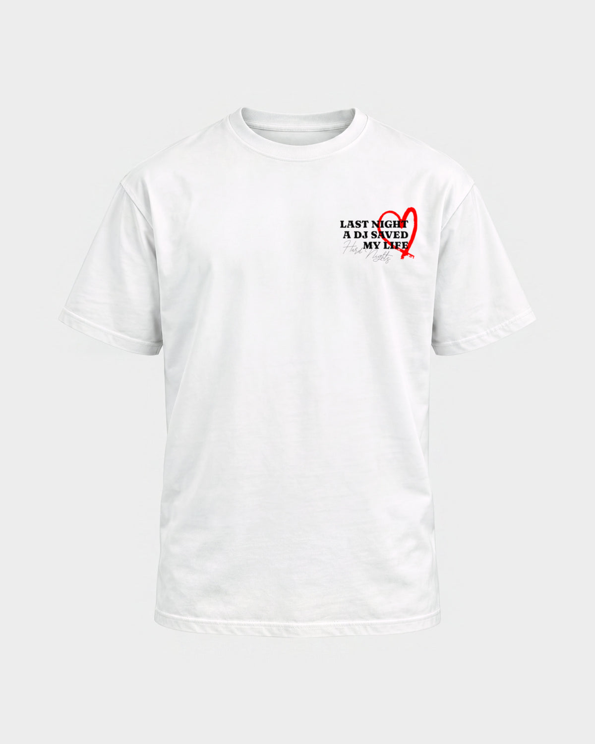 Last night a dj saved my life – Basic Shirt in Weiß, Frontprint – Hard Nights