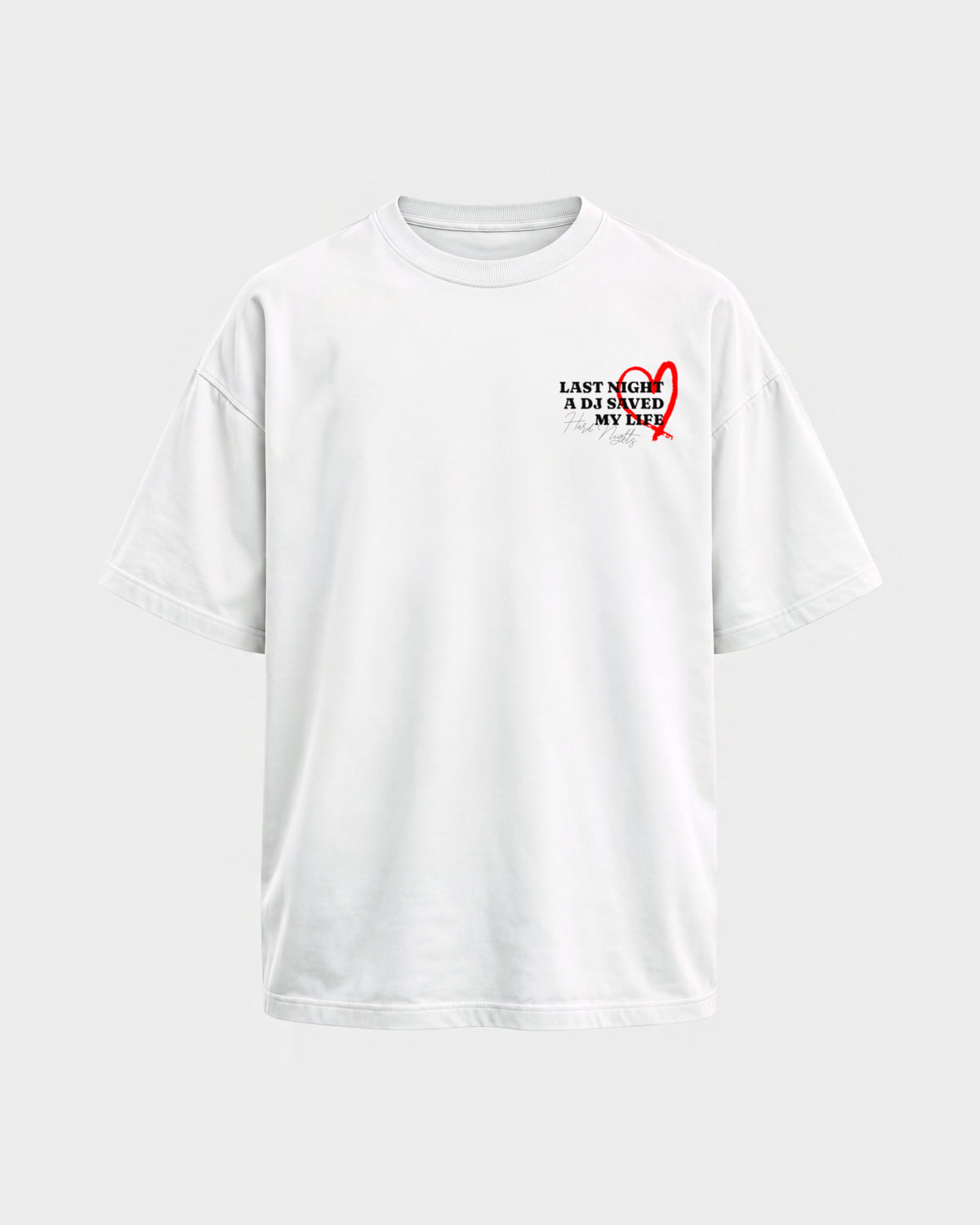 Last night a dj saved my life – Oversized Shirt in Weiß, Frontprint – Hard Nights