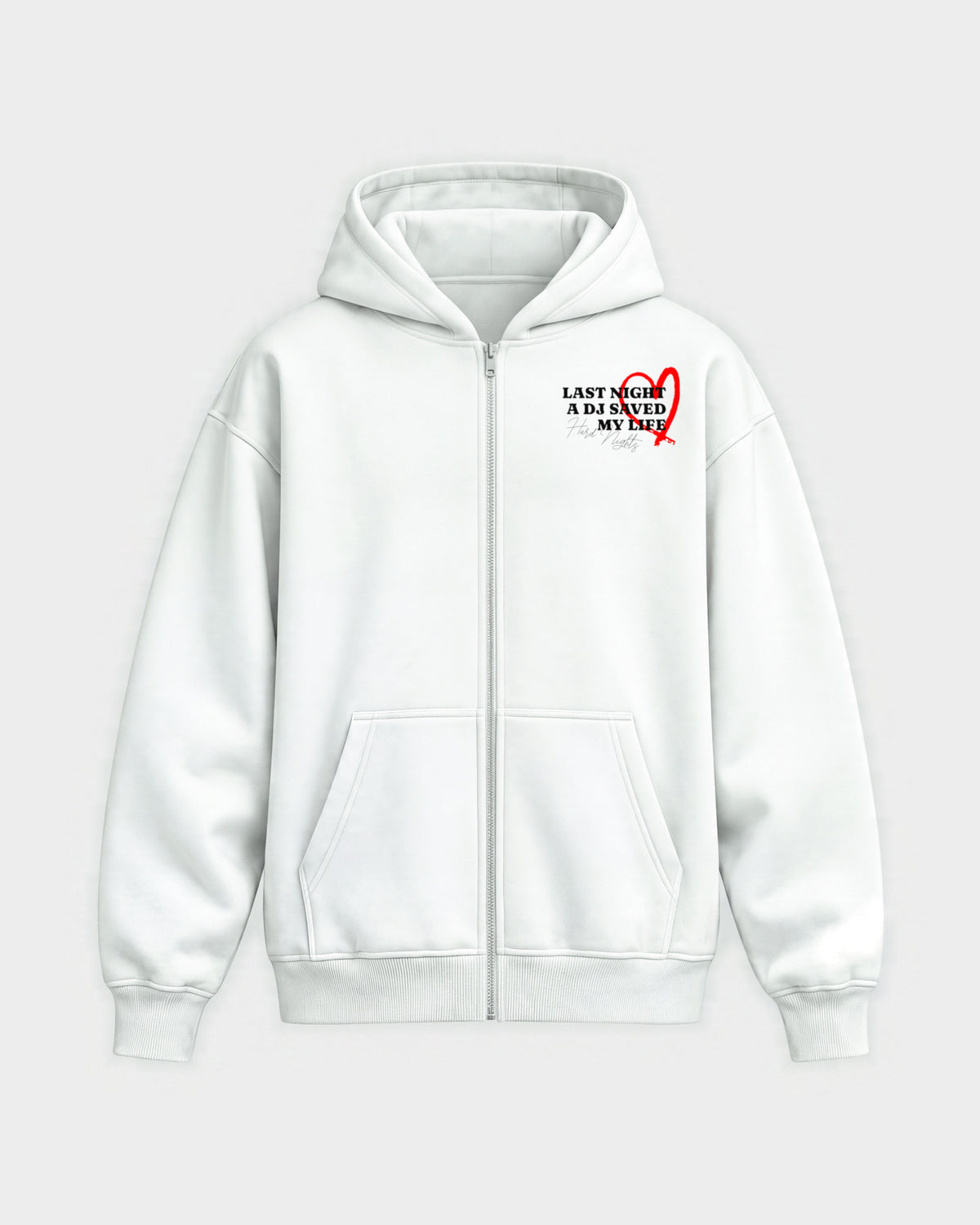 Last night a dj saved my life – Oversized Zipper Hoodie in Weiß, Frontprint – Hard Nights