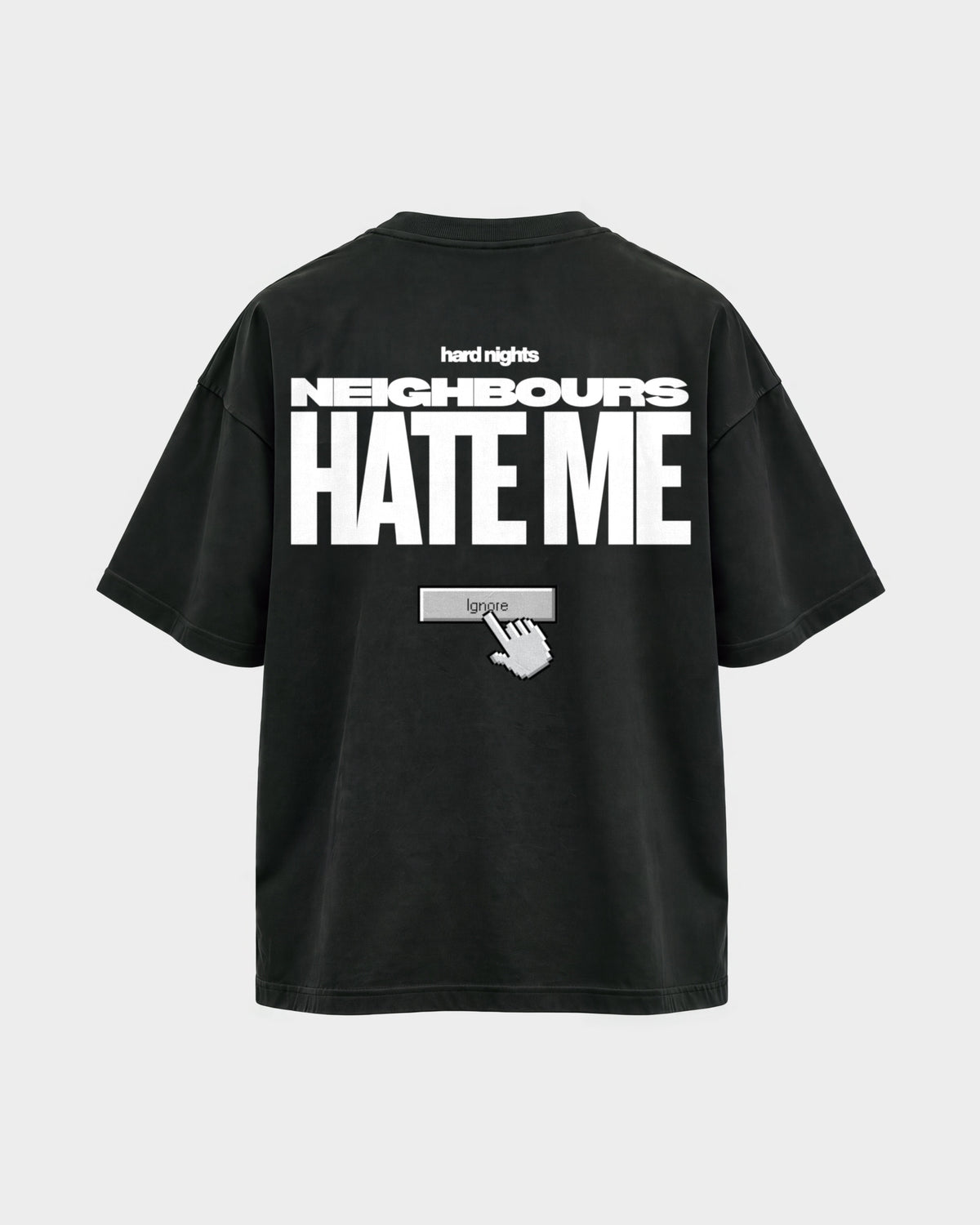 Neighbours hate me – Oversized Shirt in Schwarz, Rückenprint – Hard Nights