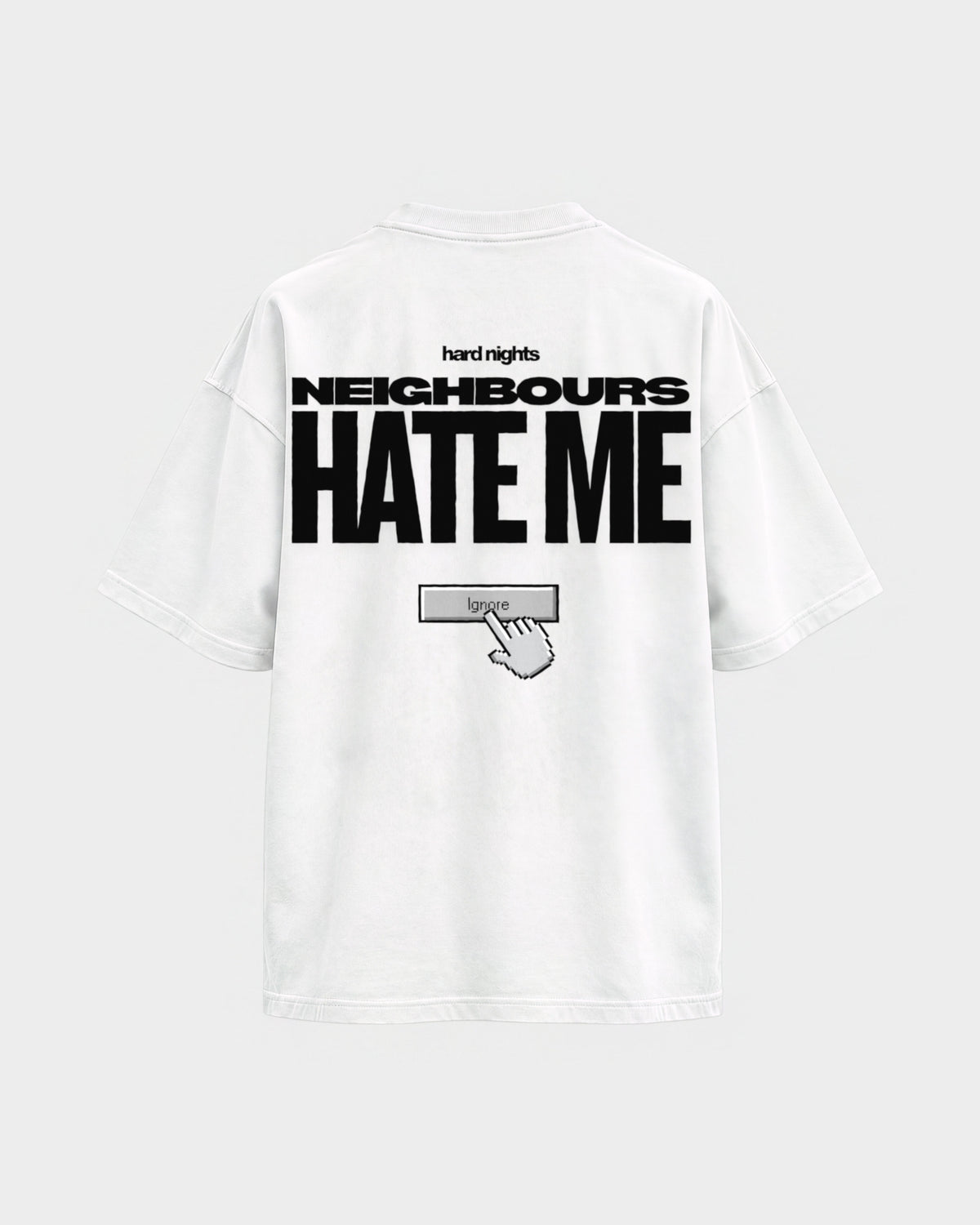 Neighbours hate me – Oversized Shirt in Weiß, Rückenprint – Hard Nights