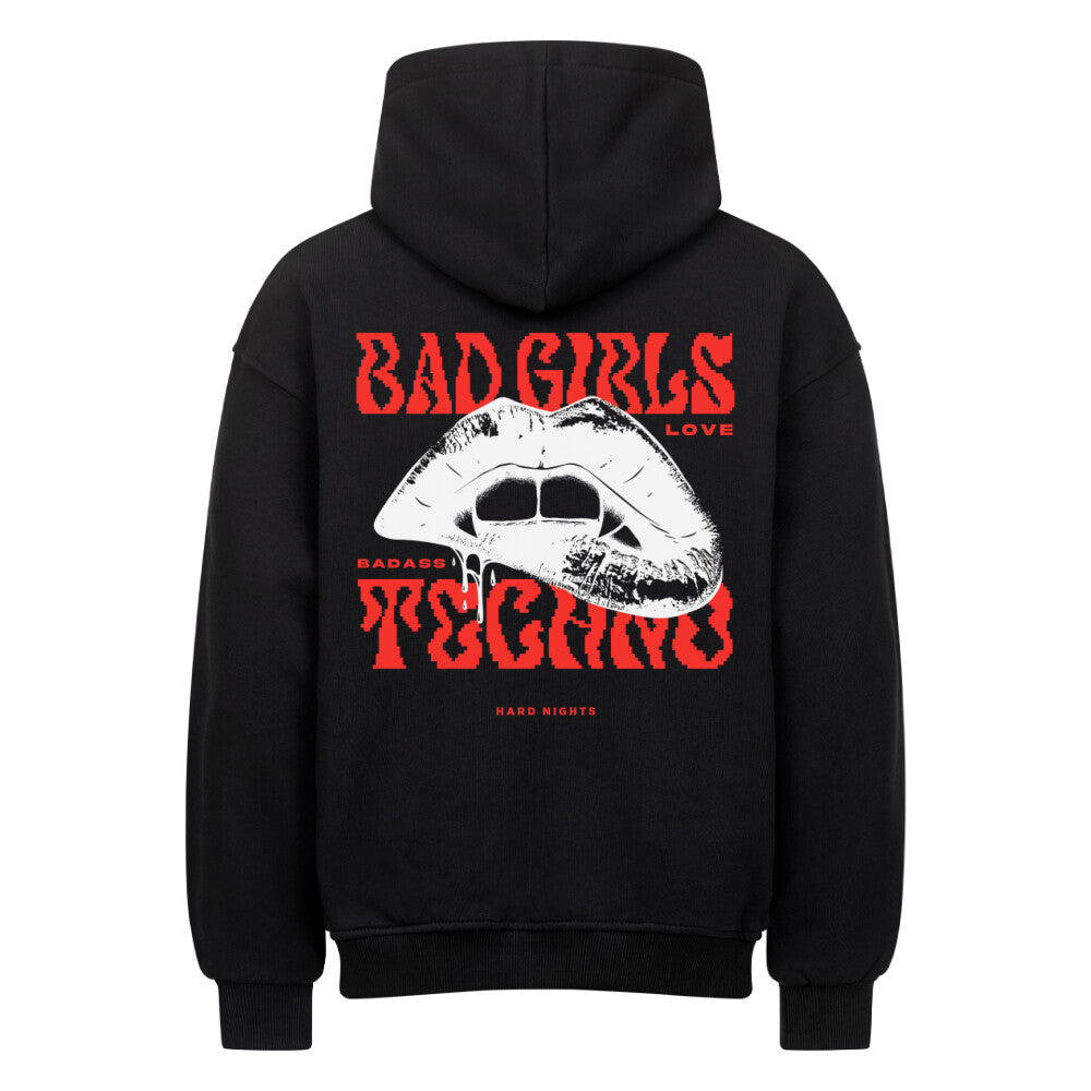 Bad Girls Love Badass Techno Oversized Hoodie (Backprint)