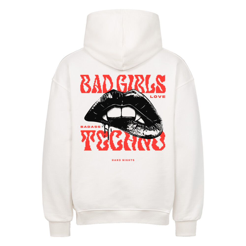 Bad Girls Love Badass Techno Oversized Hoodie (Backprint)