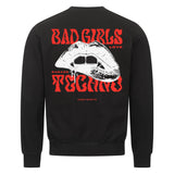 Bad Girls Love Badass Techno Sweatshirt (Backprint)